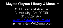 Text Box:    Mayme Clayton Library & Museum4130 Overland AvenueCulver City, CA  90230310-202-1647www.ClaytonMuseum.orgmaymeclaytonPR@gmail.com