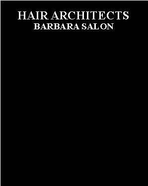 Text Box: HAIR ARCHITECTSBARBARA SALON