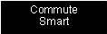 Text Box: CommuteSmart